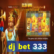 dj bet 333